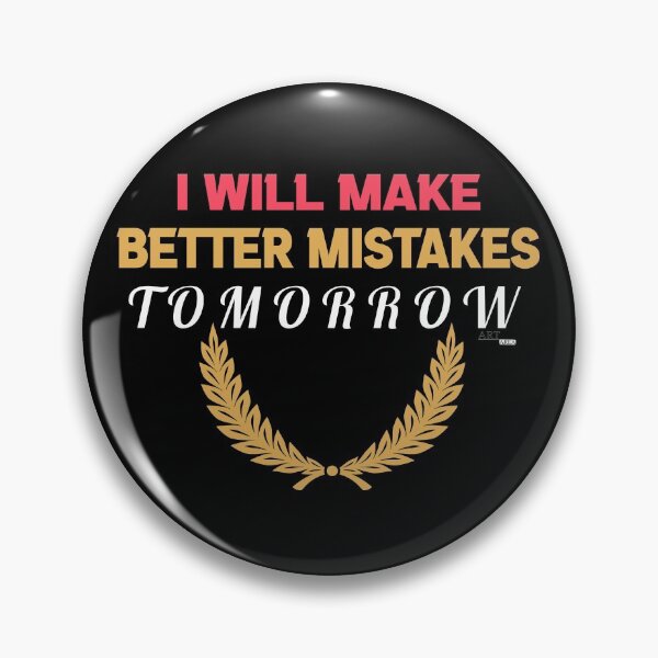 Item preview, I will make better mistakes tomorrow designed and sold by Szak129.