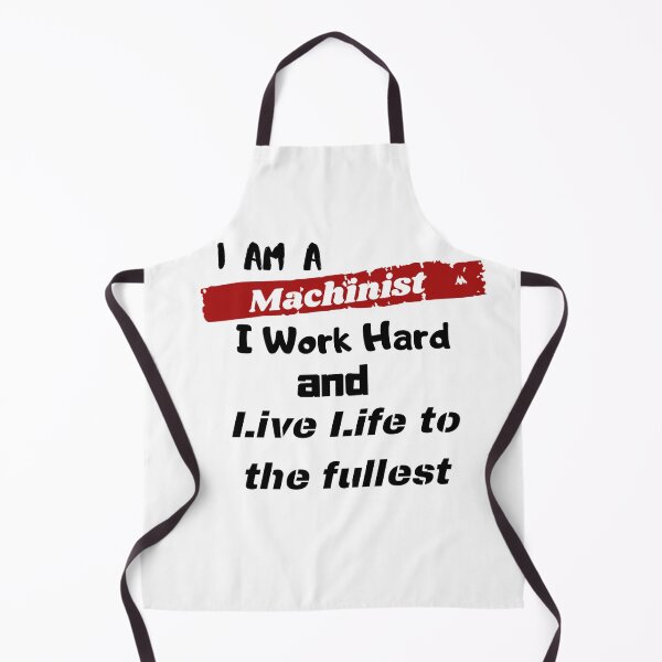 Item preview,  I am a Machinist - I work hard and live life to the fullest designed and sold by ZaysEnd.