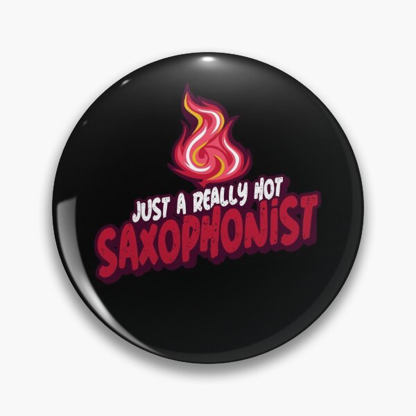 Item preview, Just A Really Hot Saxophonist designed and sold by PunyPun.
