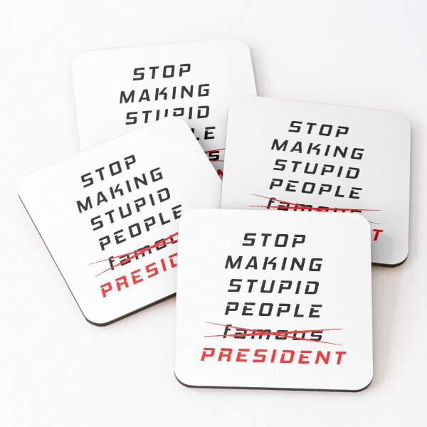 Item preview, STOP MAKING STUPID PEOPLE PRESIDENT designed and sold by MJLdesigns.