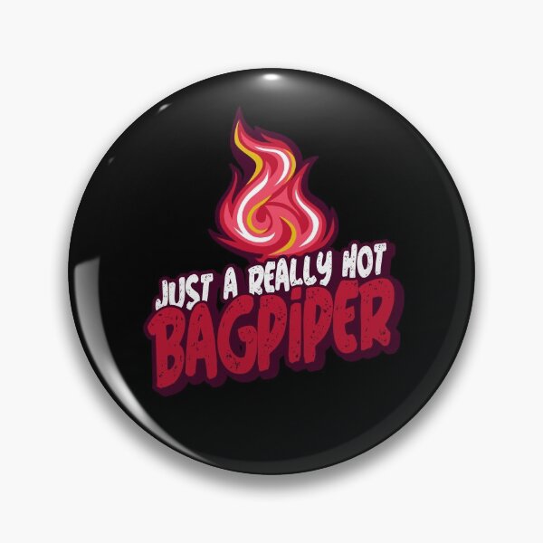 Item preview, Just A Really Hot Bagpiper designed and sold by PunyPun.