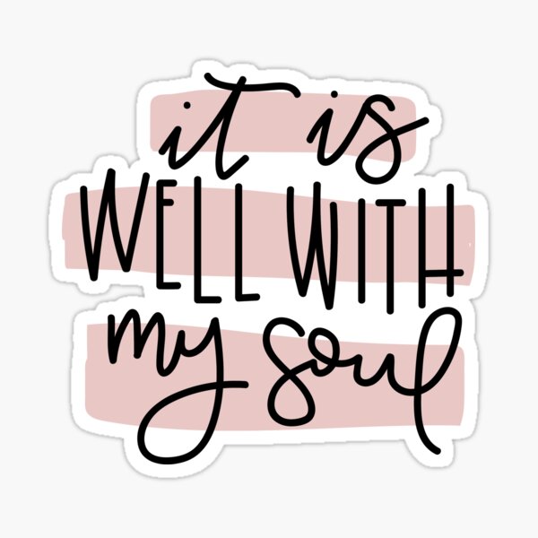 IT IS WELL WITH MY SOUL – Mama Glitter