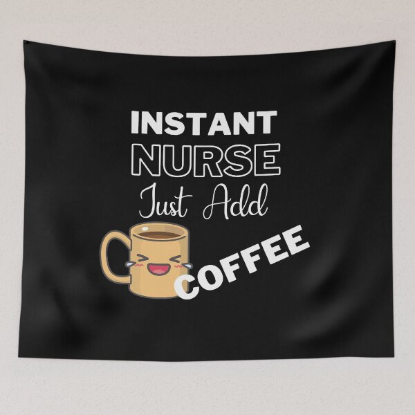 Item preview, Instant Nurse Just Add Coffee On Black | Instant People designed and sold by SerendipityNow.