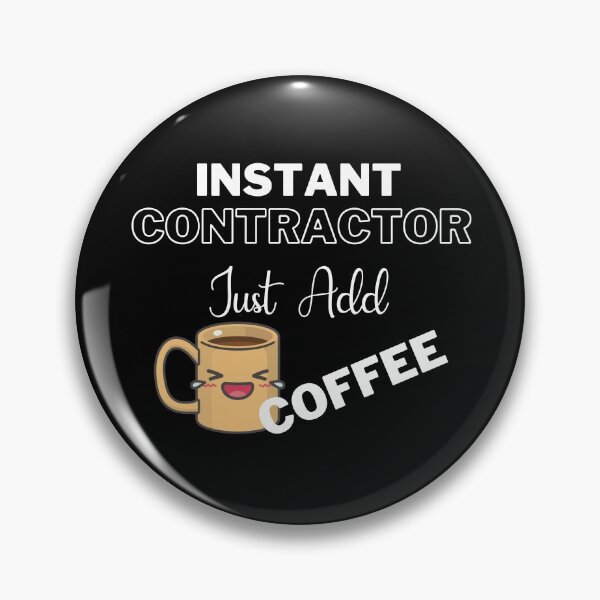 Item preview, Instant Contractor Just Add Coffee On Black | Instant People designed and sold by SerendipityNow.