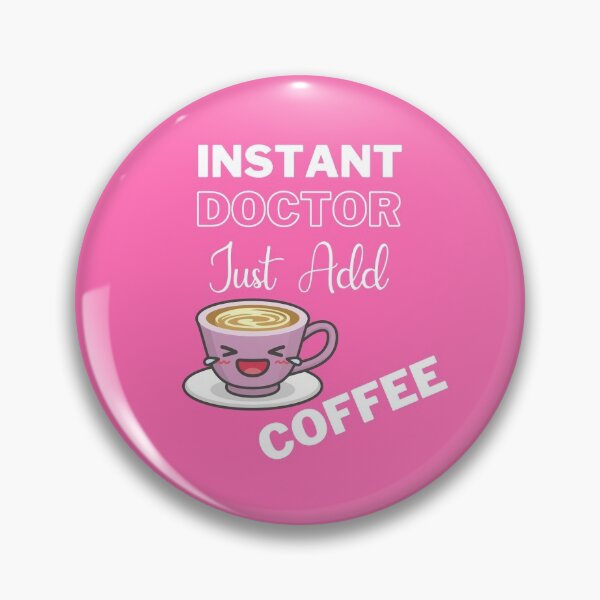 Item preview, Instant Doctor Just Add Coffee On Pink | Instant People designed and sold by SerendipityNow.