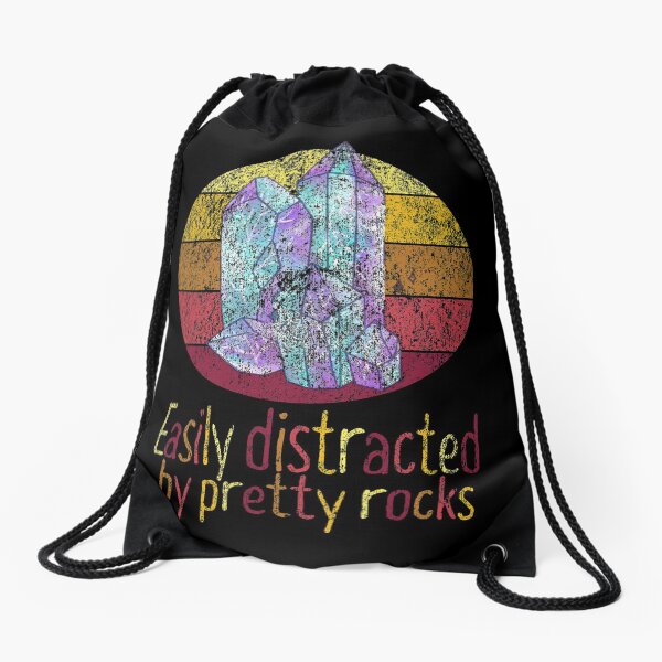 Rockhound Easily Distracted By Pretty Crystal Drawstring Bag