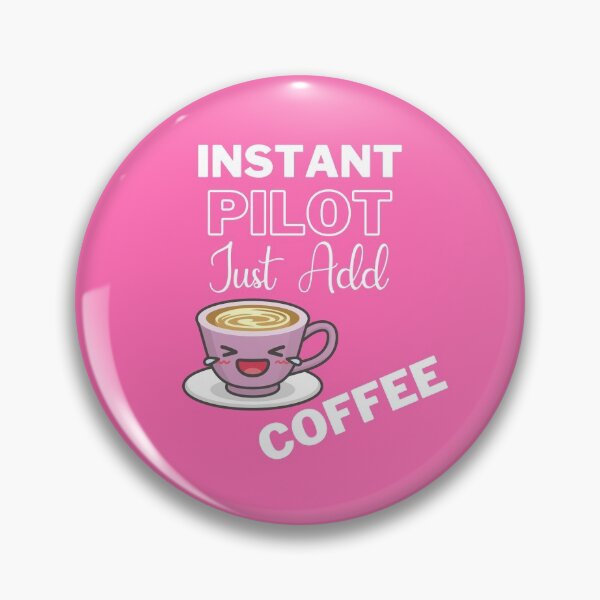 Item preview, Instant Pilot Just Add Coffee On Pink | Instant People designed and sold by SerendipityNow.