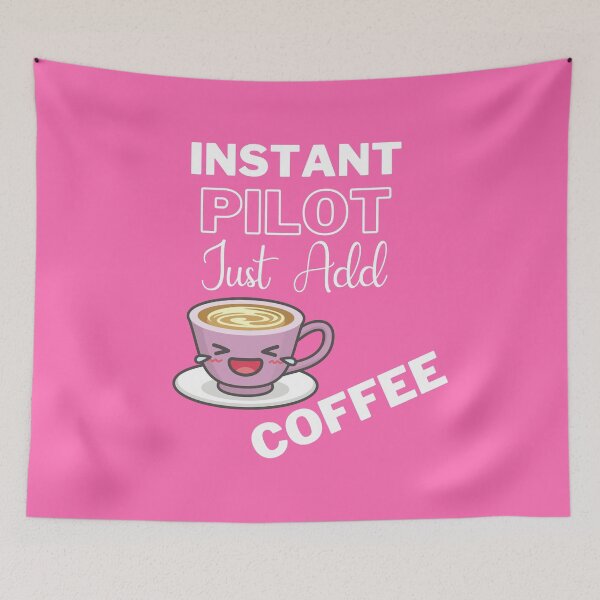 Item preview, Instant Pilot Just Add Coffee On Pink | Instant People designed and sold by SerendipityNow.