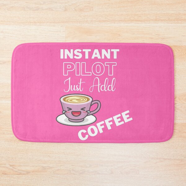 Item preview, Instant Pilot Just Add Coffee On Pink | Instant People designed and sold by SerendipityNow.
