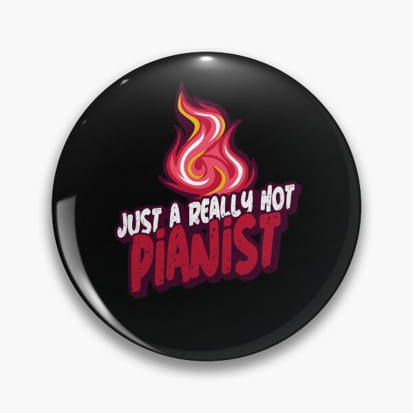 Item preview, Just A Really Hot Pianist designed and sold by PunyPun.