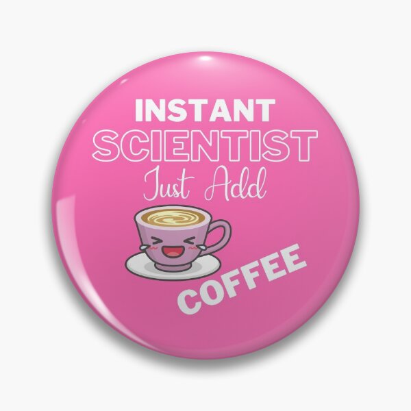 Item preview, Instant Scientist Just Add Coffee On Pink | Instant People designed and sold by SerendipityNow.
