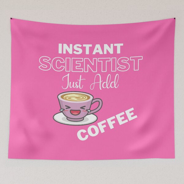 Item preview, Instant Scientist Just Add Coffee On Pink | Instant People designed and sold by SerendipityNow.