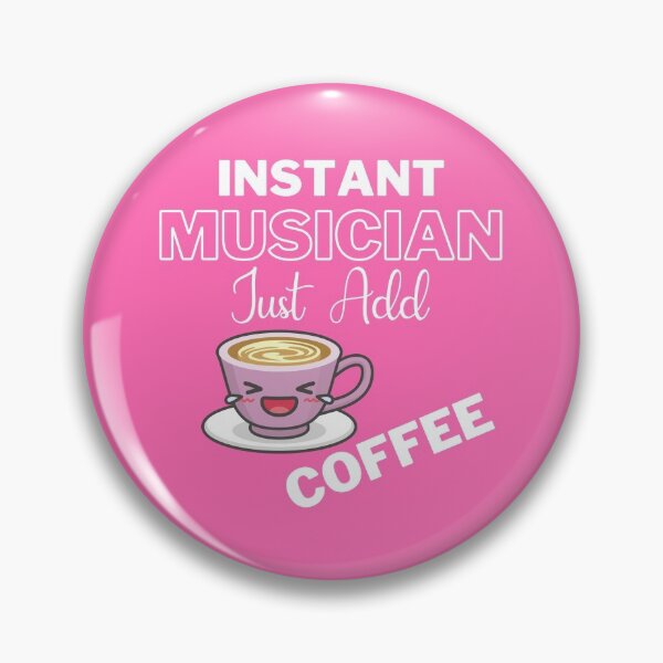 Item preview, Instant Musician Just Add Coffee On Pink | Instant People designed and sold by SerendipityNow.