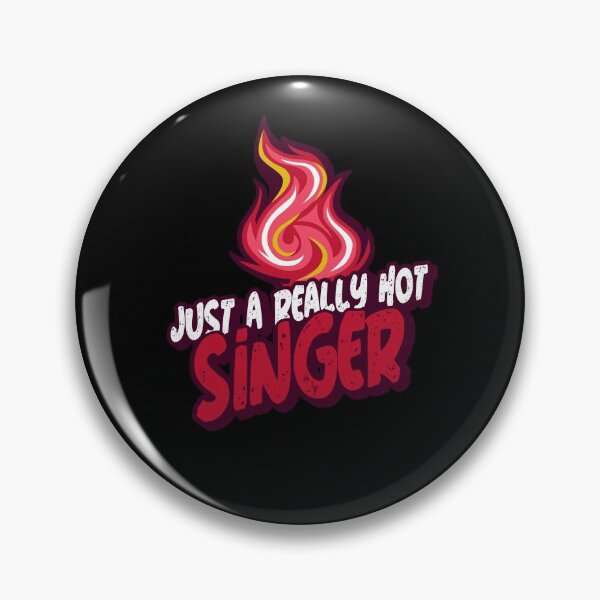 Item preview, Just A Really Hot Singer designed and sold by PunyPun.