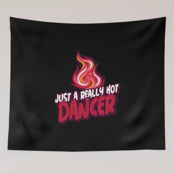Item preview, Just A Really Hot Dancer designed and sold by PunyPun.