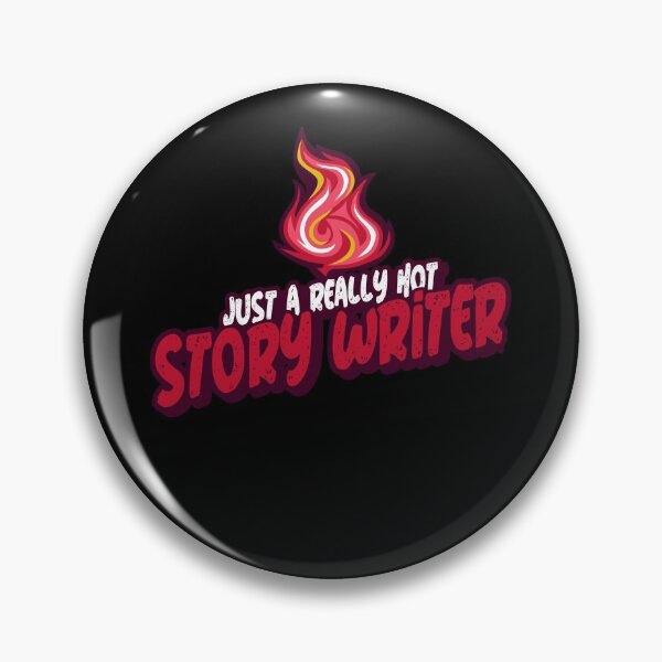 Item preview, Just A Really Hot Story Writer designed and sold by PunyPun.
