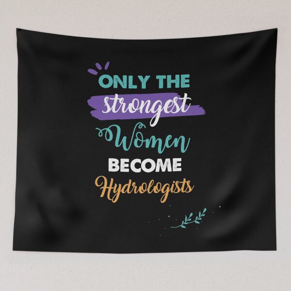 Item preview, Hydrologists gift only the strongest women become Hydrologists designed and sold by Custom365.