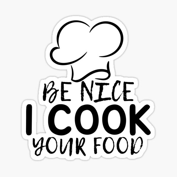 Item preview, Be Nice I Cook your Food designed and sold by FunnyAndNice.