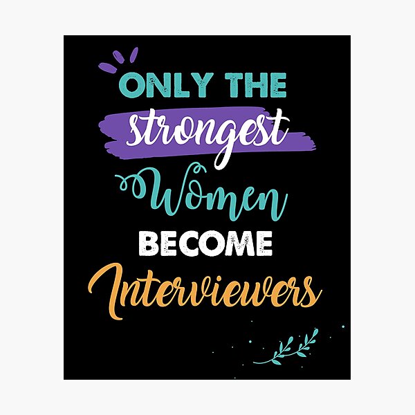 Item preview, Interviewers gift only the strongest women become Interviewers designed and sold by Custom365.