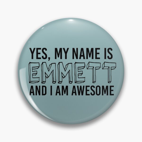 Item preview, Yes, My Name Is EMMETT and I Am AWESOME | babyRAGE Item #N00002 designed and sold by babyrage.