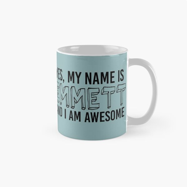 Item preview, Yes, My Name Is EMMETT and I Am AWESOME | babyRAGE Item #N00002 designed and sold by babyrage.