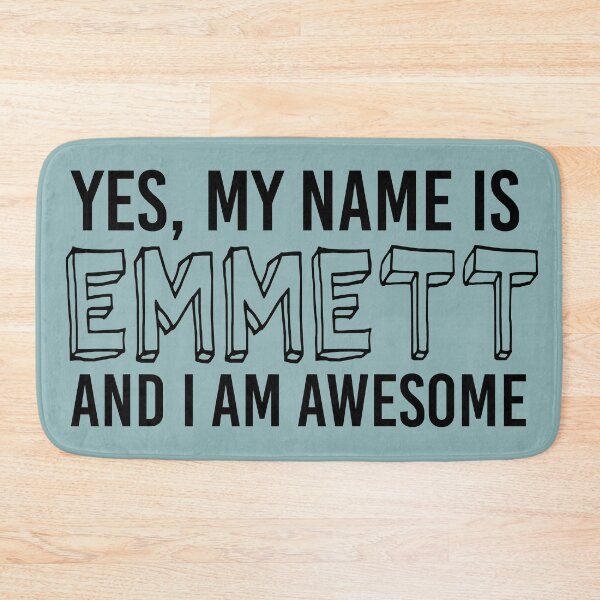 Item preview, Yes, My Name Is EMMETT and I Am AWESOME | babyRAGE Item #N00002 designed and sold by babyrage.