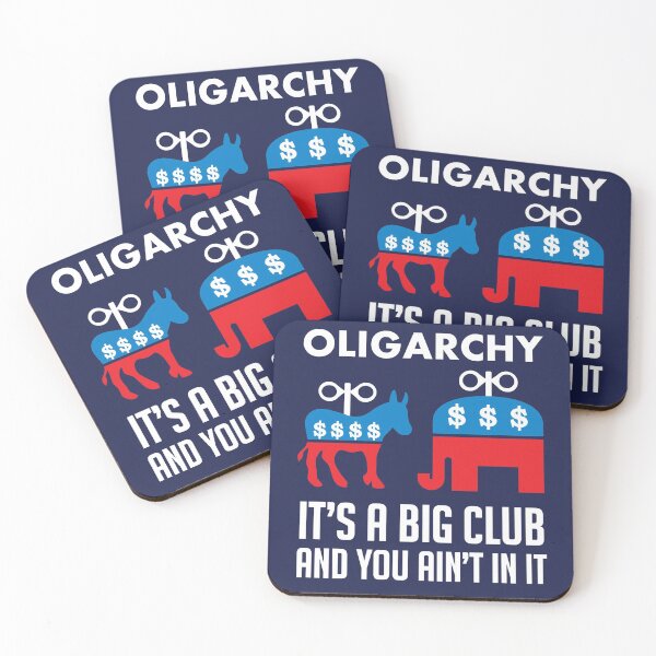 Item preview, Oligarchy It's A Big Club And You Ain't In It - Political Corruption, Republicans, Democrats designed and sold by SpaceDogLaika.