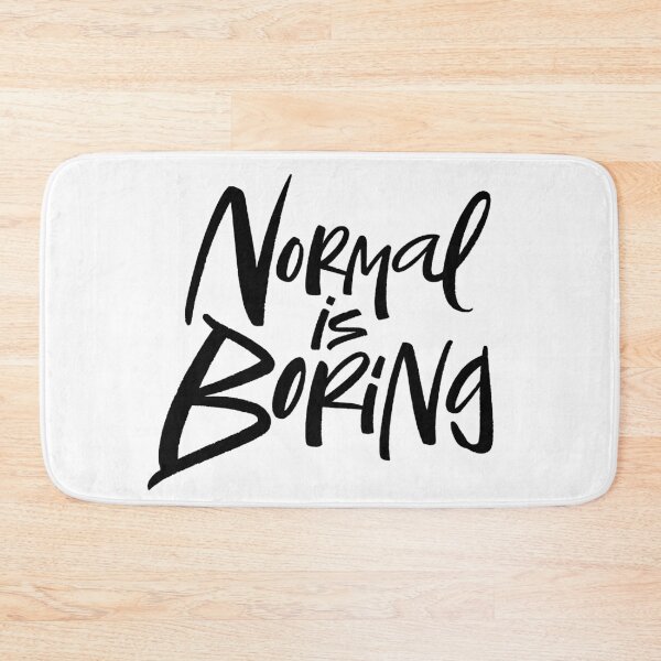 Item preview, Normal Is Boring Black Lettering Motto designed and sold by 26-Characters.