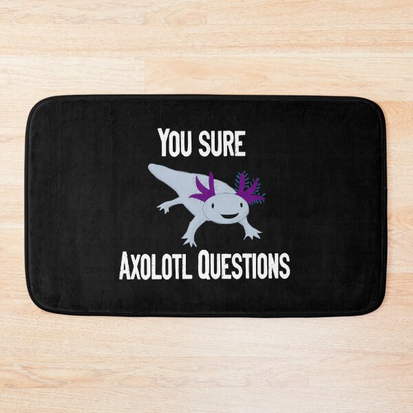 Item preview, You Sure Axolotl Questions designed and sold by RedJazz.