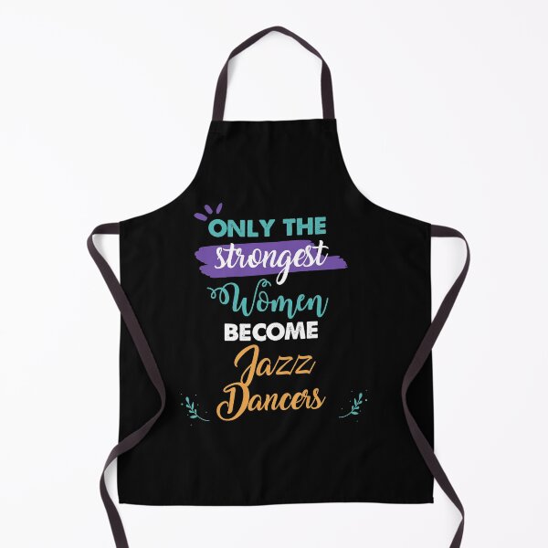 Item preview, Jazz Dancers gift only the strongest women become Jazz Dancers designed and sold by Custom365.