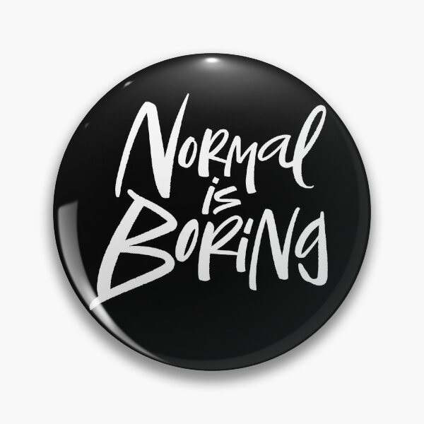 Item preview, Normal Is Boring White Lettering Motto designed and sold by 26-Characters.