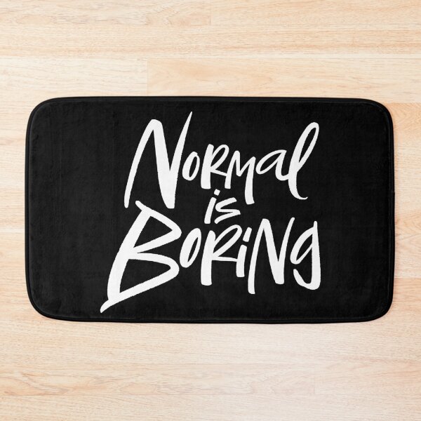 Item preview, Normal Is Boring White Lettering Motto designed and sold by 26-Characters.