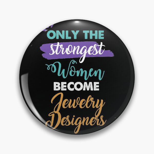 Item preview, Jewelry Designers gift only the strongest women become Jewelry Designers designed and sold by Custom365.