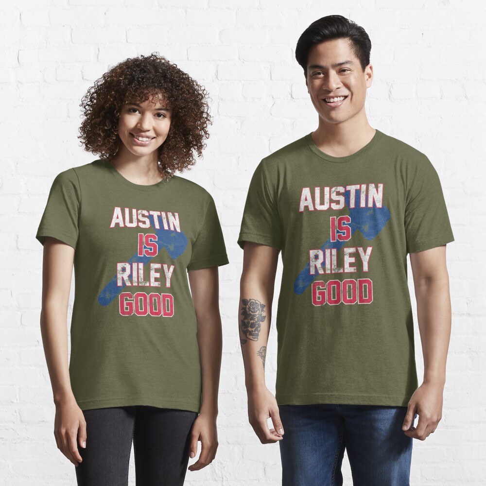 Austin is Riley Good Austin Riley Fan T-Shirt for Atlanta Baseball