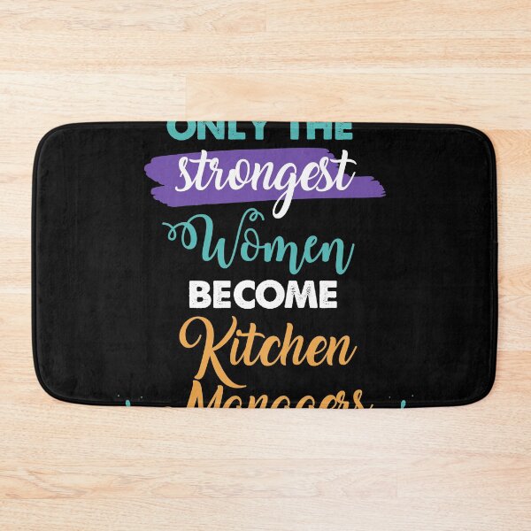 Item preview, Kitchen Managers gift only the strongest women become Kitchen Managers designed and sold by Custom365.