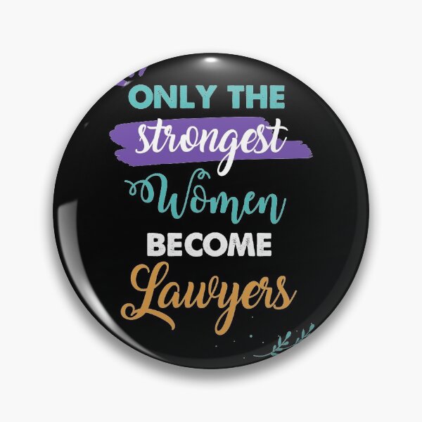 Item preview, Lawyers gift only the strongest women become Lawyers designed and sold by Custom365.