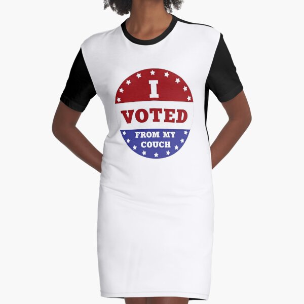 I Voted From My Couch Graphic T-Shirt Dress