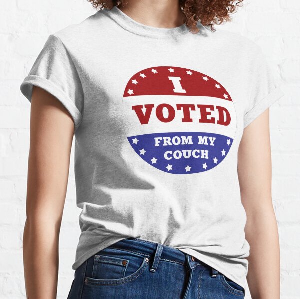 I Voted From My Couch Classic T-Shirt