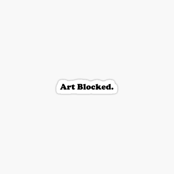“Art Blocked.” Sticker by inkypinky4 | Redbubble
