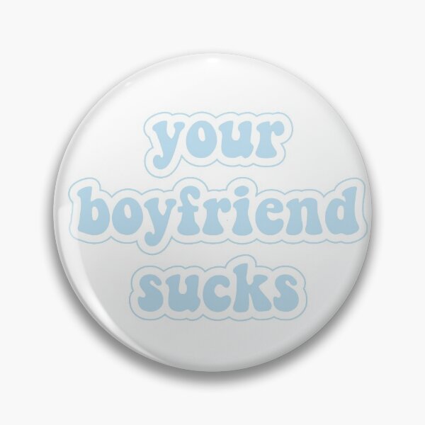 Item preview, your boyfriend sucks - 4 PACK designed and sold by Bella's Merch.