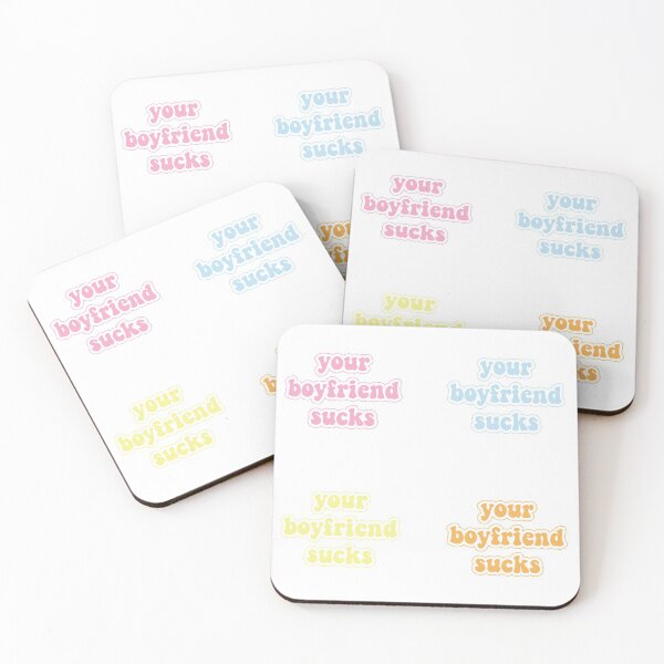 Item preview, your boyfriend sucks - 4 PACK designed and sold by Bella's Merch.