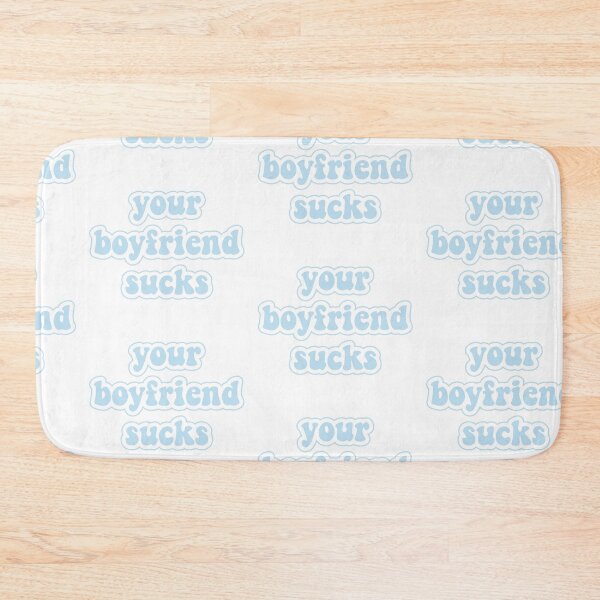 Item preview, your boyfriend sucks blue designed and sold by Bella's Merch.