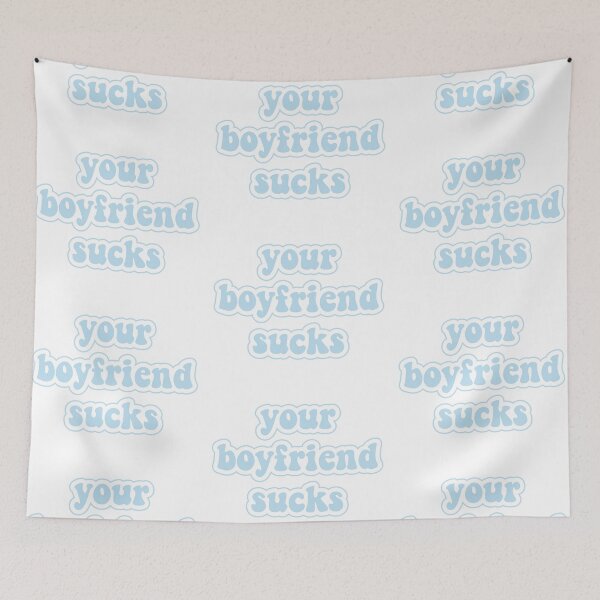 Item preview, your boyfriend sucks blue designed and sold by Bella's Merch.