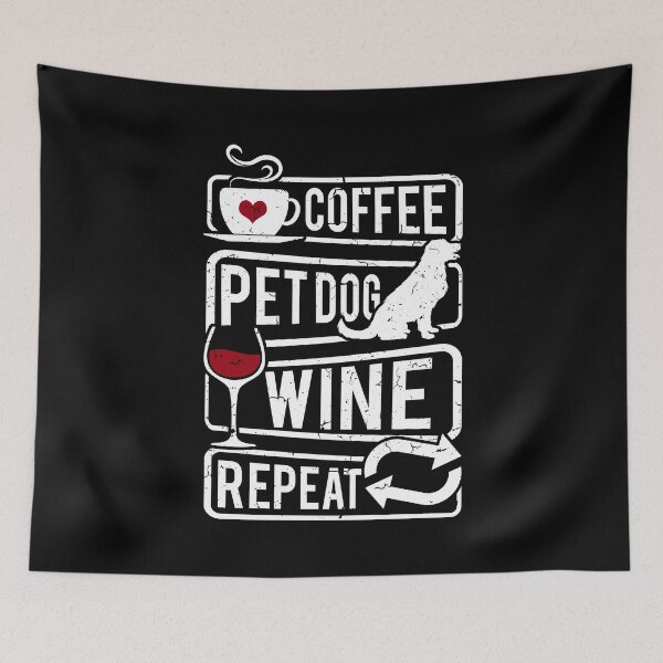 Item preview, Coffee. Pet Dog. Wine. Repeat. designed and sold by YerrouDesing.