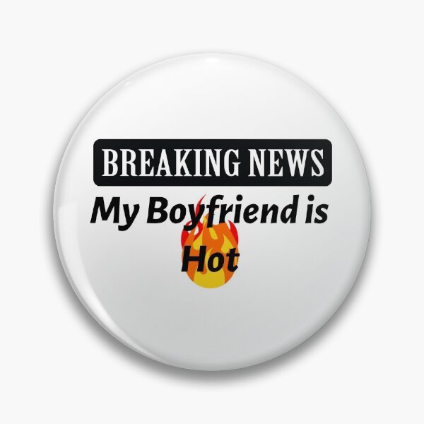 Item preview, Breaking News - My Boyfriend is Hot! designed and sold by LovenLaughter.