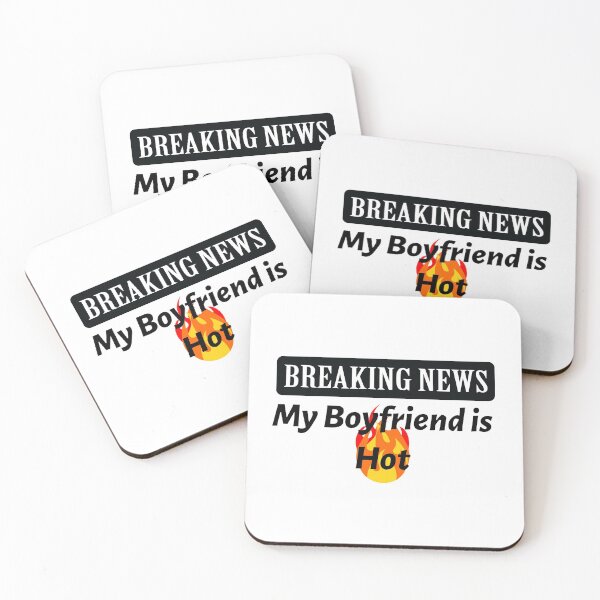 Item preview, Breaking News - My Boyfriend is Hot! designed and sold by LovenLaughter.