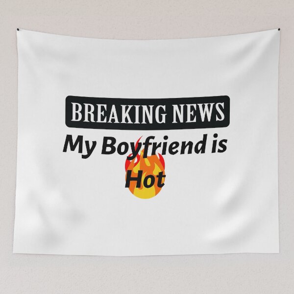 Item preview, Breaking News - My Boyfriend is Hot! designed and sold by LovenLaughter.