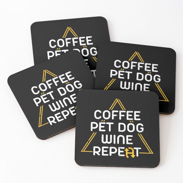 Item preview, Coffee Pet Dog Wine Repeat  designed and sold by YerrouDesing.