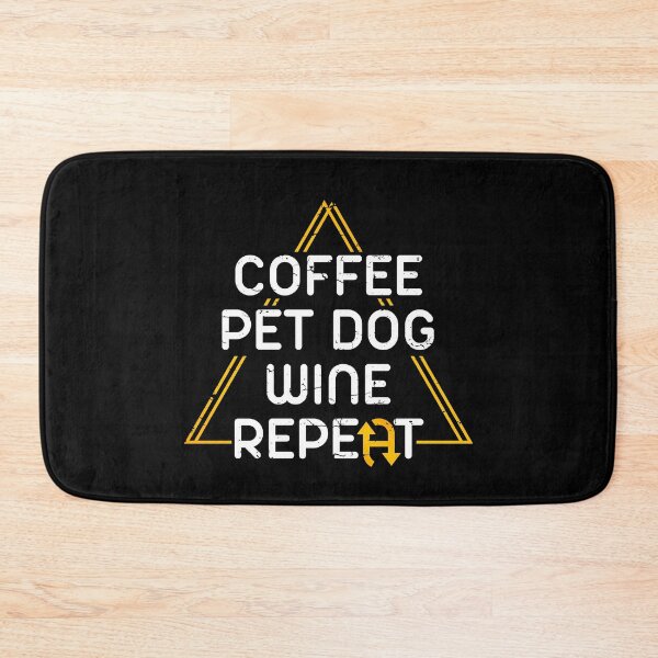 Item preview, Coffee Pet Dog Wine Repeat  designed and sold by YerrouDesing.
