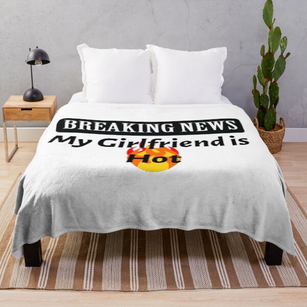 Item preview, Breaking News - My Girlfriend is Hot! designed and sold by LovenLaughter.
